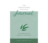 Alan Wolfelt The Understanding Your Grief Journal (Poche)