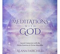 Alana Fairchild - Meditations God CD: Sacred Connection with The Feminine & Divine Masculine [Import]