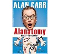 Alanatomy - [Version Originale] Alan Carr (Auteur)