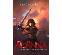 Alanna - Tome 1 - Le secret du chevalier - Tamora Pierce - Hachette Romans - broché - Roman junior dès 9 ans