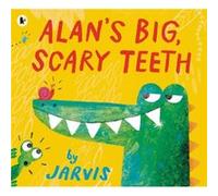 Alan'S Big, Scary Teeth (Paperback) Jarvis, (Auteur)
