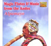 Alapamayo - Magic Flutes & Music from The