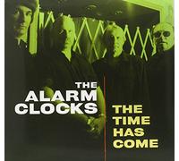 Alarm Clocks - The Time Has Come [Import]