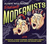 Alarm Will Sound presents Modernists Wolfgang Rihm (Compositeur), Edgar Varèse (Compositeur), Charles Wuorinen (Compositeur), Alarm Will Sound (Interprète), The Beatles (Interprète)