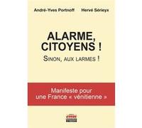 Alarme, citoyens ! Hervé Sérieyx (Auteur), André-Yves Portnoff (Auteur)