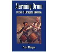 Alarming Drum: Britain's European Dilemma
