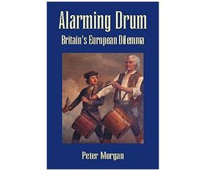 Alarming Drum: Britain's European Dilemma