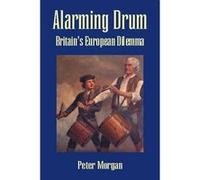Alarming Drum by Peter Morgan Peter Morgan (Auteur)