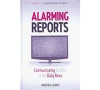 Alarming Reports, Anthropology of the Media Andrew Arno (Auteur)