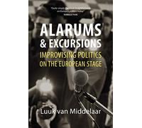 Alarums & Excursions: Improvising Politics on the European Stage