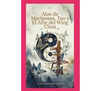 Alas de Mariposas, Tao y El Arte del Wing Chun