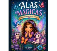 Alas Mágicas: Un mundo mágico para colorear.