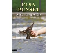 Alas para volar Una guía transformadora para volver a empezar - Elsa Punset - Ediciones Destino - ebook (ePub) - Livre