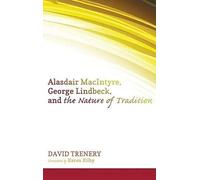 Alasdair Macintyre, George Lindbeck, And The Nature Of Tradition