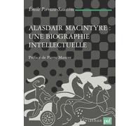 Alasdair MacIntyre : une biographie intellectuelle Introduction aux critiques contemporaines du libéralisme - Pierre Manent - Puf - broché - Biographie