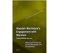 Alasdair MacIntyre's Engagement with Marxism, Historical Materialism Book Series, 19
