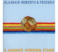 Alasdair Roberts & Friends - A Wonder Working Stone [Import]