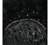 Alasdair Roberts - The Old Fabled River