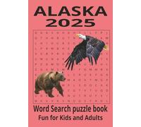 ALASKA 2025, WORD SEARCH PUZZLE BOOK, FUN FOR KIDS AND ADULTS: Take a brain-boosting journey through the wild beauty of Alaska with this easy-to-read ... puzzle book! Perfectly sized at 6x9 inches