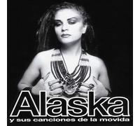 Alaska,Alaska y Dinarama,Alaska y los Pegamoides - Alaska y sus canciones de la movida