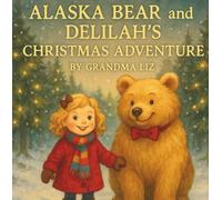 Alaska Bear and Delilah's Christmas Adventure: A magical journey through the Forest of Dean