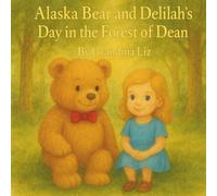 Alaska Bear and Delilah's Day out in the Forest of Dean: Their first adventure