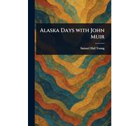 Alaska Days With John Muir