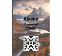 Alaska: Dive into the Wonders of the World with this Crossword Book for Travelers, Educators, Students, and Enthusiasts Worldwide.