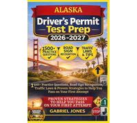 ALASKA DRIVER’S PERMIT TEST PREP 2026/2027: I500 Practice Questions, Roads Sign Recognition,traffic Laws&Proven Strategies to Help You Pass on Your First Attempt