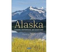 Alaska: Economic, Environmental, and Social Issues (American Political, Economic, and Security Issues) - [Version Originale] Inconnu (Auteur)