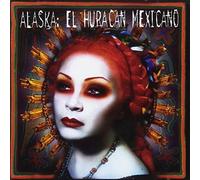 Alaska - El Huracán Mexicano