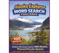 Alaska Explorer Word Search Challenge: A Journey Through Alaska’s Wild Beauty in 100 Word Hunts | Relaxing Alaska-Themed Puzzles for Travelers & Nature Lovers
