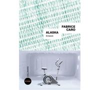 Alaska - Fabrice Caro - Gallimard - broché - Roman