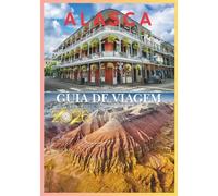 ALASKA GUIDA DI VIAGGIO 2026: Nell'immensità: una guida sincera alla bellezza selvaggia dell'Alaska.