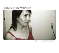 Alaska in Winter - Dance Party in The Balkan [Import]