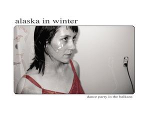 Alaska in Winter - Dance Party in The Balkans