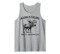Alaska is Calling and I Moose Go Funny Débardeur