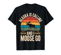 Alaska is Calling and I Moose Go T-Shirt