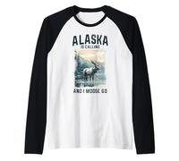 Alaska is Calling & I Moose Go Souvenir Amusant Manche Raglan