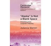 'Alaska' Is Not a Blank Space: Unsettling Aldo Leopold's Odyssey