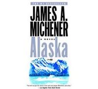Alaska James A. Michener (Auteur)