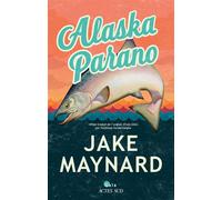 Alaska Parano - Jake Maynard - Actes sud - ebook (ePub) - Roman