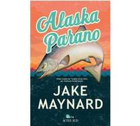 Alaska Parano Jake Maynard (Auteur), Stéphane Vanderhaeghe (Traduction)
