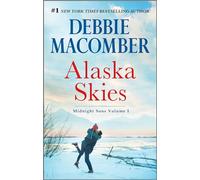 Alaska Skies: An Anthology - A Small Town Contemporary Romance Set in the Midnight Sons Series