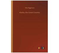Alaska, The Great Country
