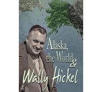 Alaska, The World and Wally Hickel