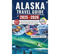 Alaska Travel Guide 2025-2026: Discover Curated Itineraries, Hidden Fjord Gems, Shimmering Glaciers, Wildlife Encounters, and Coastal Drives for an Unforgettable Northern Expedition.