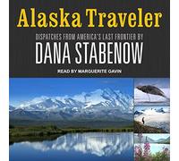 Alaska Traveler: Envois de la dernière frontière de l'Amérique [Import]