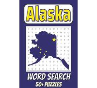Alaska Word Search: 50+ AK Themed Puzzles about Glaciers, Whales, Wildlife and More | 6x9, 110 Pages | Gift for the Last Frontier State Lovers, Adults and Kids, Birthdays, Holidays, Travel