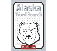Alaska Word Search: 50 Plus Puzzles | 110 Pages | 6 in x 9 in